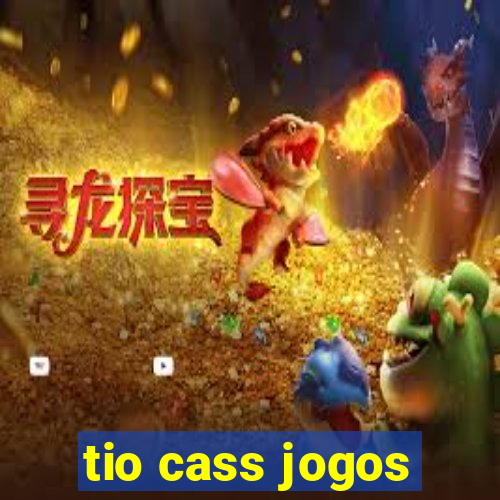 tio cass jogos